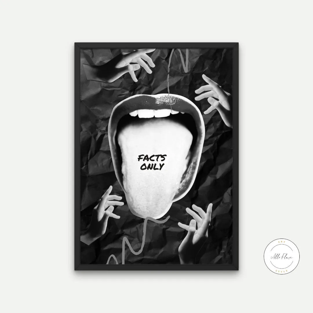 Black And White Facts Only Tongue Poster PRINTABLE ART, Funny Sarcastic Quote, Rock Roll Poster, Cool Artwork, Big Mouth, Black And White Abstract Wall Art