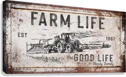 Custom Farmer sign "Farm Life Is the Good Life"