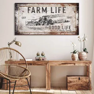 Custom Farmer sign "Farm Life Is the Good Life"