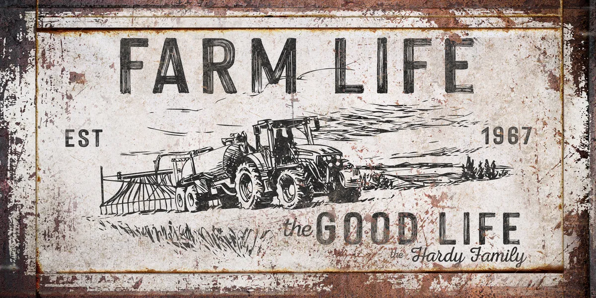 Custom Farmer sign "Farm Life Is the Good Life"