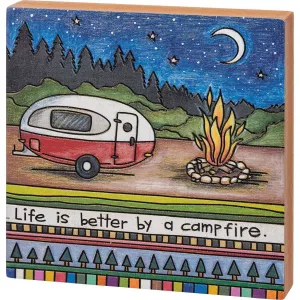 LIFE IS BETTER BY A CAMPFIRE SMALL BLOCK SIGN